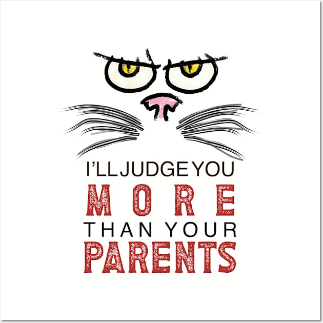 CAT MOM | JUDGING CAT | CAT | FUNNY CAT | CAT T-SHIRT | CAT LOVVE | CAT MEME Wall Art by WOLFONTEE